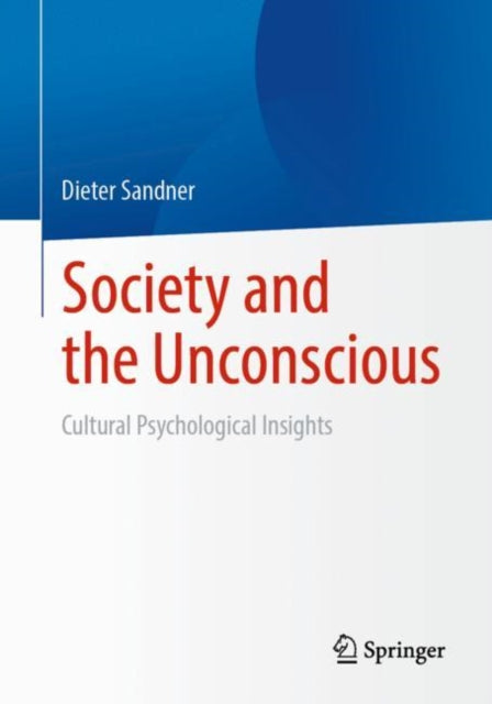 Book cover of: Society and the Unconscious. By: Dieter Sandner