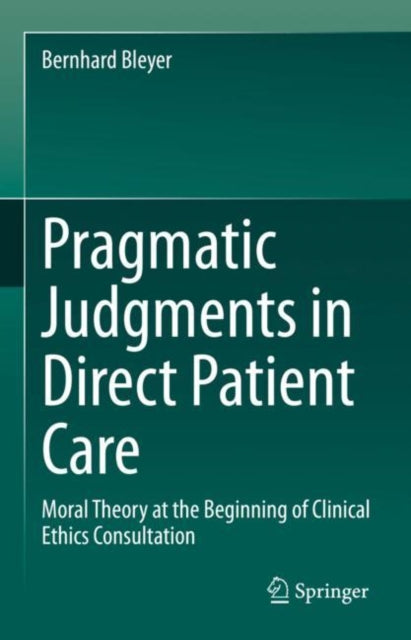 Book cover of: Pragmatic Judgments in Direct Patient Care. By: Bernhard Bleyer