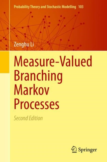 Book cover of: Measure-Valued Branching Markov Processes. By: Zenghu Li
