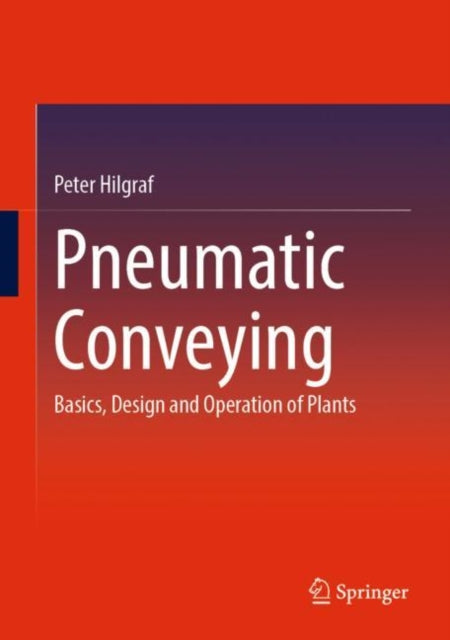 Book cover of: Pneumatic Conveying. By: Peter Hilgraf