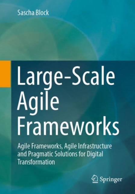 Book cover of: Large-Scale Agile Frameworks. By: Sascha Block