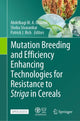 Book cover of: Mutation Breeding and Efficiency Enhancing Technologies for Resistance to Striga in Cereals. By: Abdelbagi M. A. Ghanim