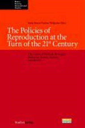 The Policies of Reproduction at the Turn of the 21st Century
