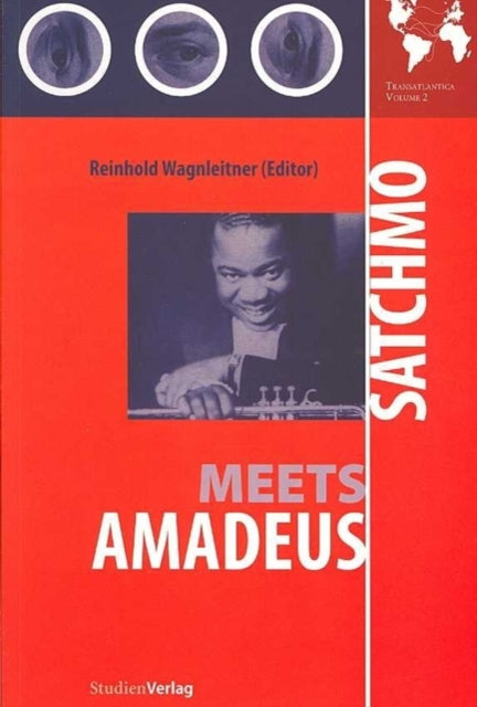 Book cover of: Satchmo Meets Amadeus. By: Reinhold Wagnleitner