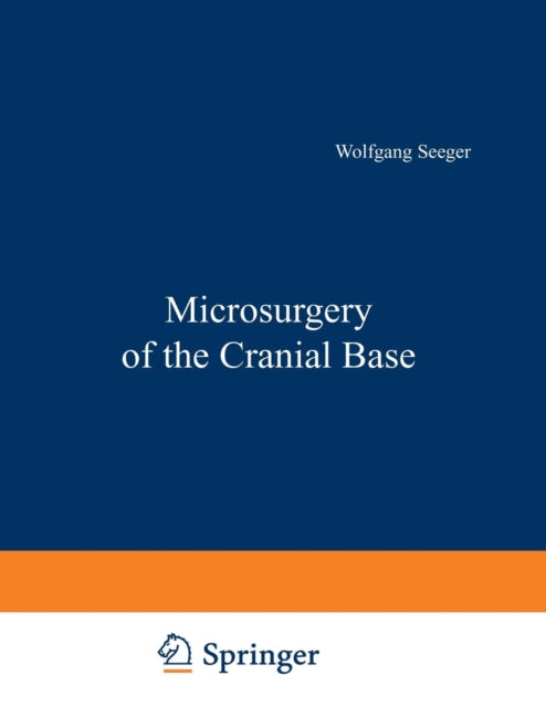 Book cover of: Microsurgery of the Cranial Base. By: W. Seeger