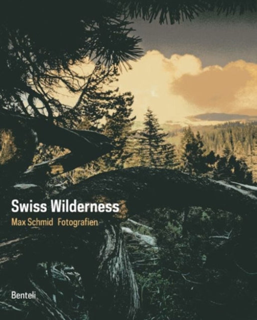 Book cover of: Swiss Wilderness. By: Max Schmid
