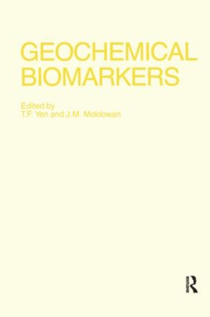 Book cover of: Geochemical Biomarkers. By: T. F. Yen