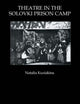Book cover of: Theatre in the Solovki Prison Camp. By: Natal Kuziakina