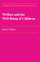Book cover of: Welfare and the Well-Being of Children. By: Currie