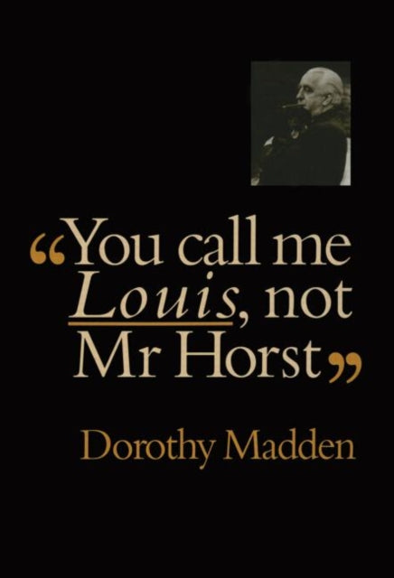 Book cover of: You Call Me Louis, Not Mr. Horst