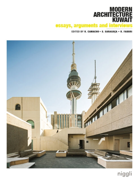 Book cover of: Essays, Arguments & Interviews on Modern Architecture Kuwait. By: Roberto Fabbri