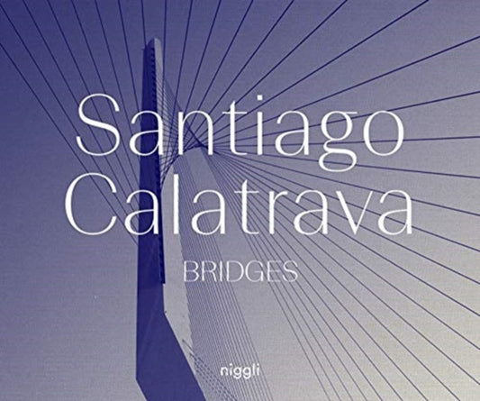 Book cover of: Santiago Calatrava: Bridges. By: Santiago Calatrava