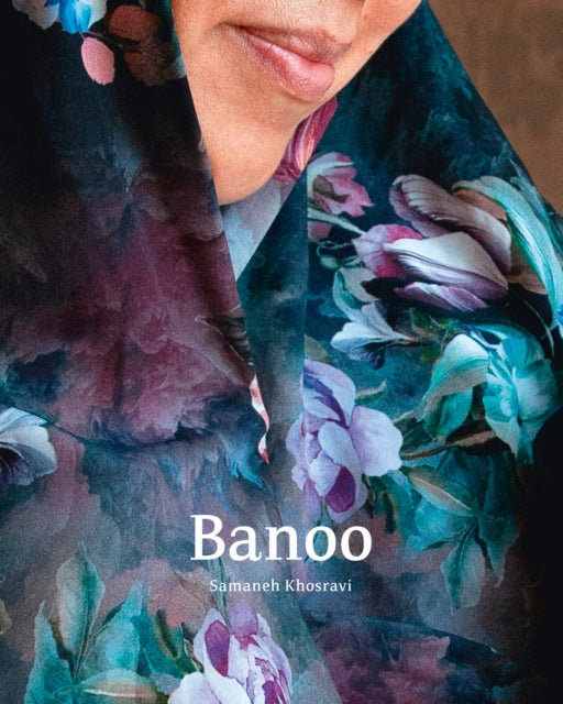 Book cover of: Banoo: Iranian Women and Their Stories. By: KHOSRAVI