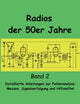 Book cover of: Radios der 50er Jahre Band 2. By: Eike Grund