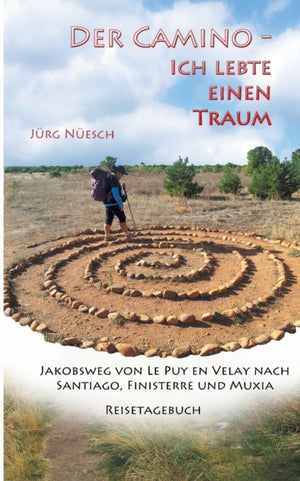 Der Camino - ich lebte einen Traum