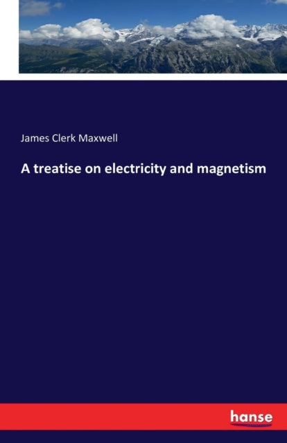 Book cover of: treatise on electricity and magnetism