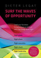 Book cover of: Surf the waves of opportunity. By: Dietrich Legat