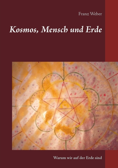 Book cover of: Kosmos, Mensch und Erde
