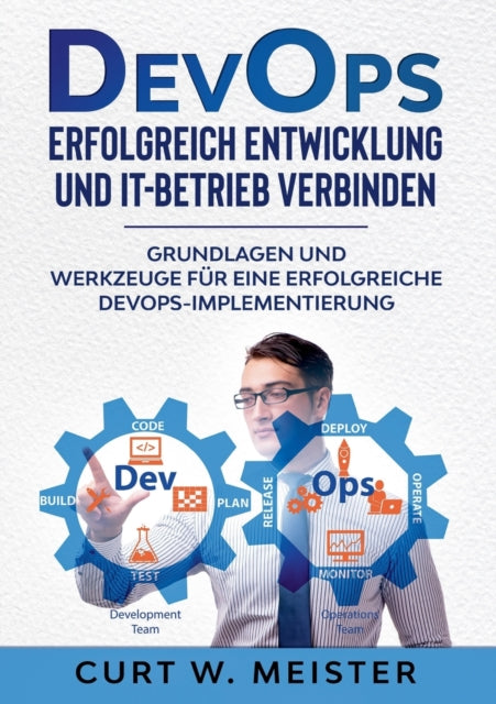 Book cover of: DevOps - Erfolgreich Entwicklung und IT-Betrieb verbinden