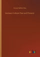 Book cover of: German Culture Past and Present. By: Ernest Belfort Bax