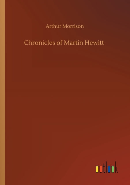 Book cover of: Chronicles of Martin Hewitt