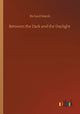 Book cover of: Between the Dark and the Daylight