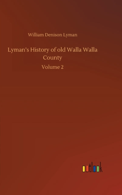 Book cover of: Lyman's History of old Walla Walla County
