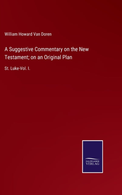 Book cover of: Suggestive Commentary on the New Testament; on an Original Plan