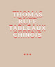 Book cover of: Thomas Ruff. Tableaux Chinois. By: Thomás Ruff