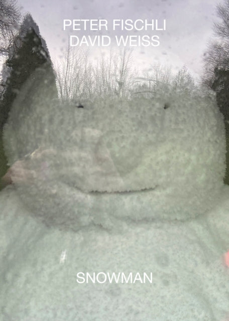 Book cover of: Snowman. By: Peter Fischli