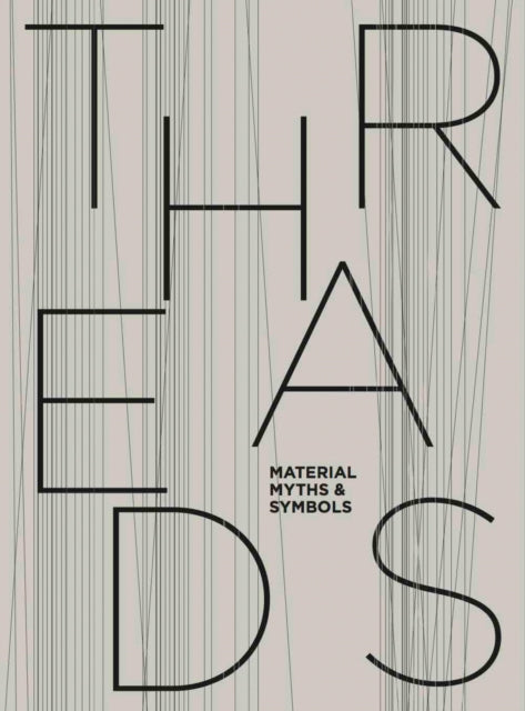Book cover of: Threads: Material, Myths & Symbols. By: Jorg von Alvensleben