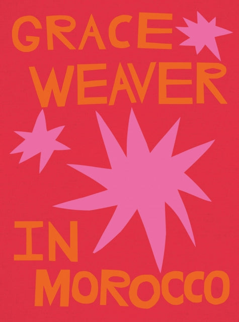 Book cover of: Grace Weaver in Morocco. By: Grace Weaver