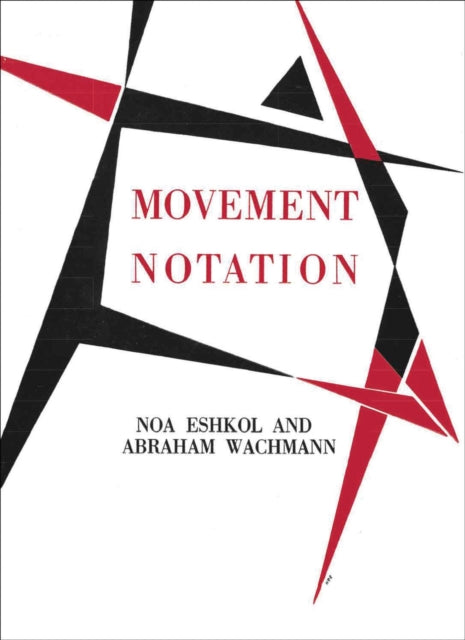 Book cover of: Movement Notation. By: Noa Eshkol