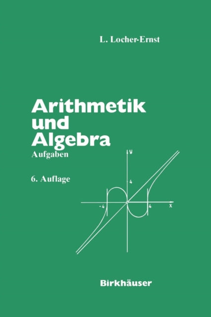 Book cover of: Arithmetik und Algebra. By: L. Locher-Ernst