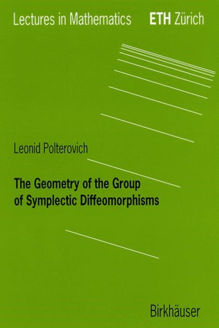 Book cover of: Geometry of the Group of Symplectic Diffeomorphism. By: Leonid Polterovich