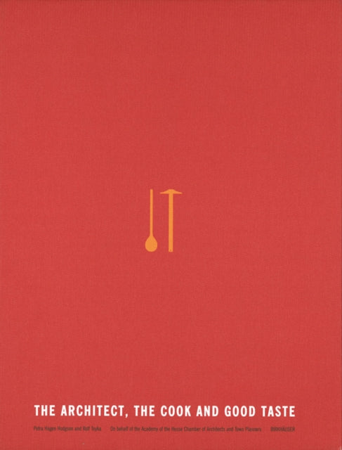 Book cover of: Architect, the Cook and Good Taste