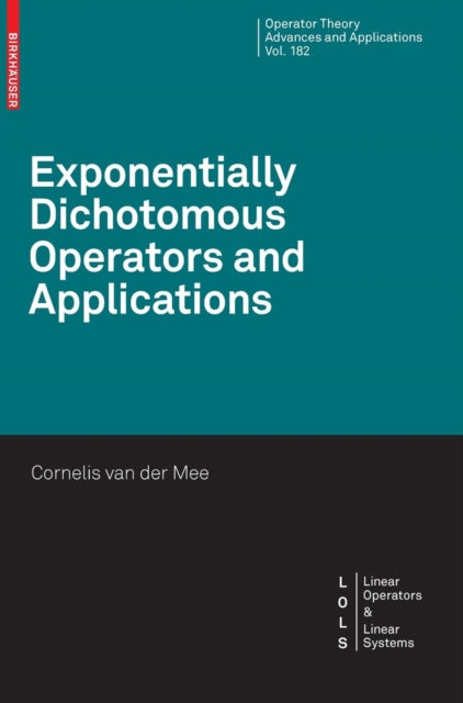 Book cover of: Exponentially Dichotomous Operators and Applications. By: C. V. M. van der Mee