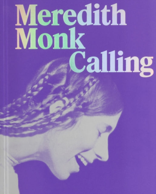 Book cover of: Meredith Monk: Calling