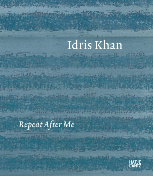 Book cover of: Idris Khan: Repeat After Me. By: Idris Khan