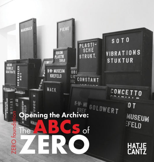 Book cover of: Opening the Archive: The ABCs of ZERO. By: Heinz Mack
