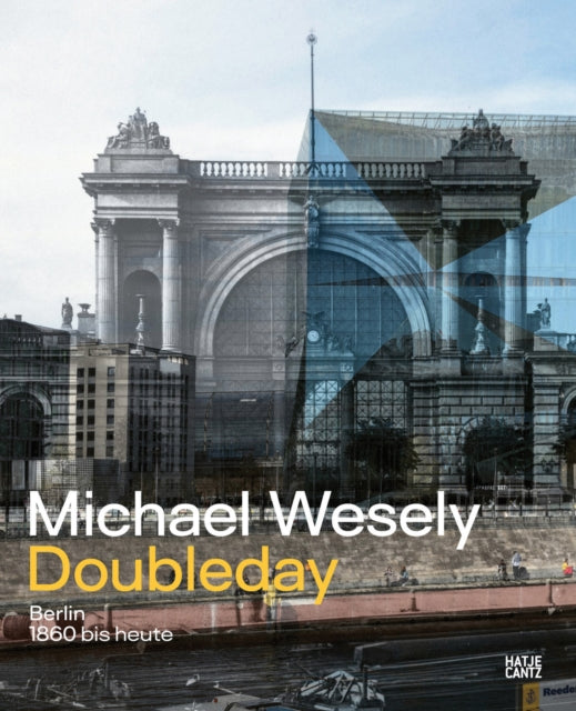 Book cover of: Michael Wesely: Doubleday (Bilingual edition). By: Ludger Derenthal