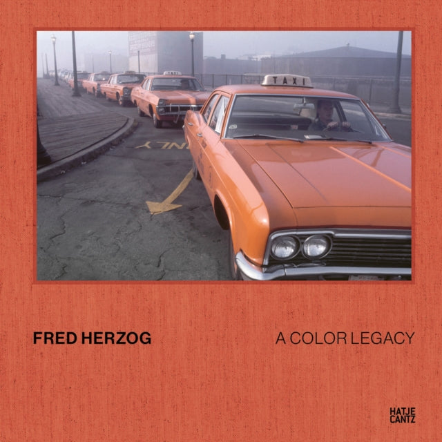Book cover of: Fred Herzog: A Color Legacy