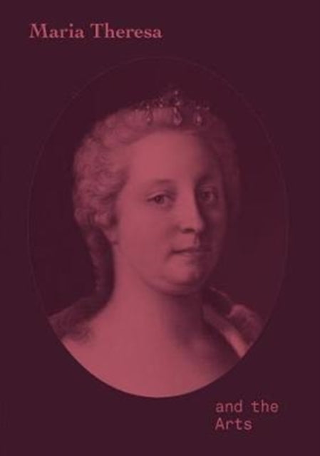 Book cover of: Maria Theresa and the Arts