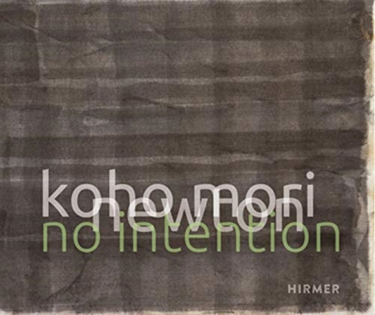 Book cover of: Koho Mori-Newton: No Intention. By: Karl Borromäus Murr