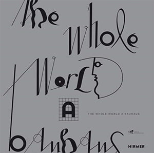 The Whole World a Bauhaus