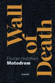 Book cover of: Wall of Death: Motodrom. By: Florian Holzherr