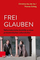 Book cover of: Frei glauben. By: Christina Aus der Au