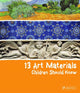 Book cover of: 13 Art Materials Children Should Know. By: Narcisa Marchioro