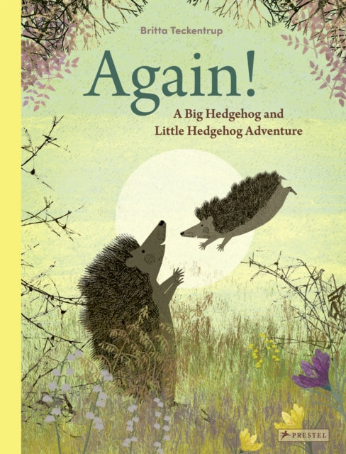 Again!, A Big Hedgehog and Little Hedgehog Adventure 9783791375878 Britta Teckentrup