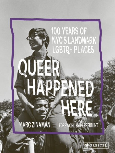 Queer Happened Here, 100 Years of NYC's Landmark LGBTQ+ Places 9783791380414 Marc Zinaman